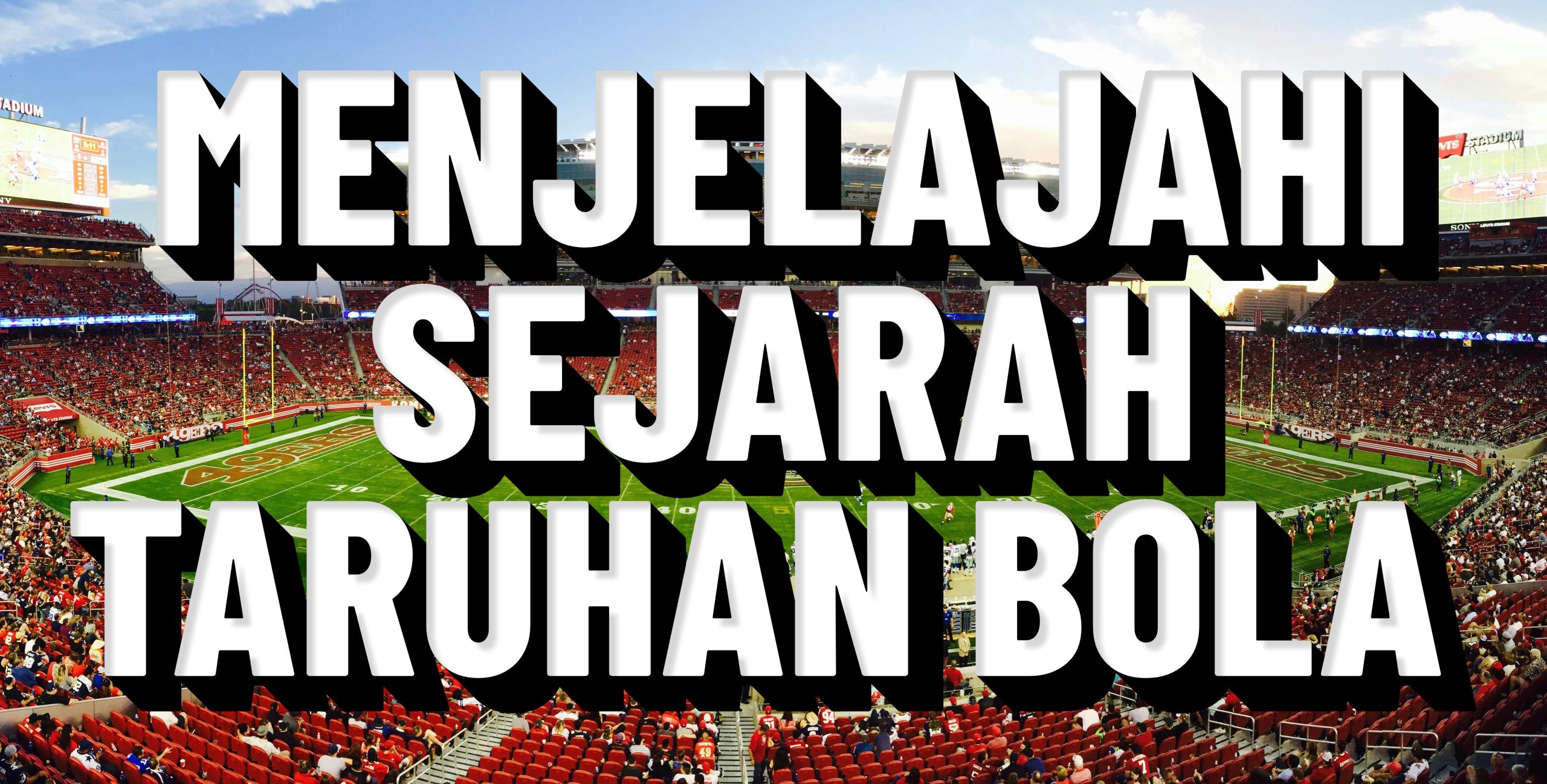 Mengenal Sejarah Taruhan Bola di Dunia